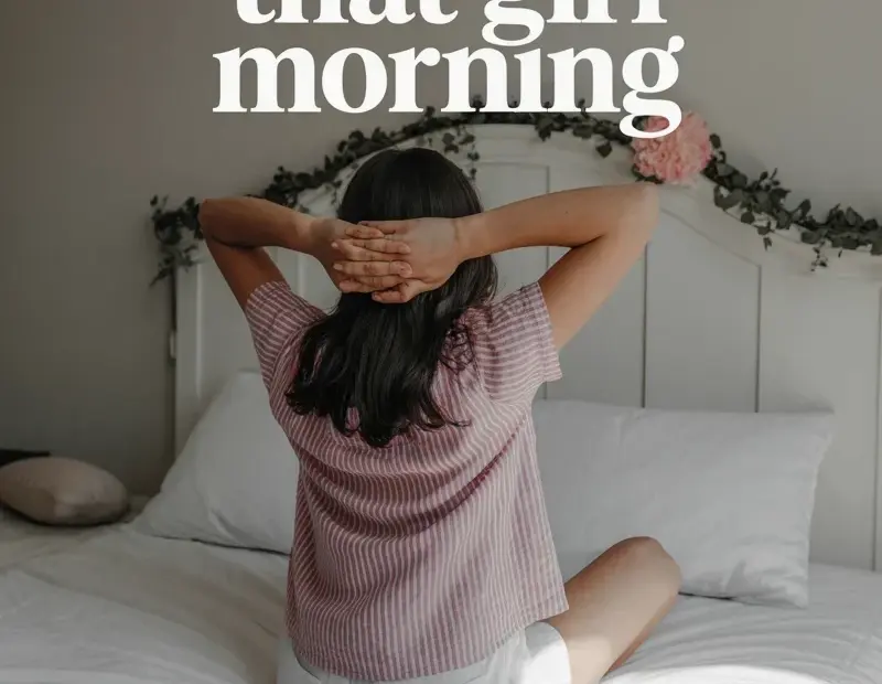 that girl morning routine on a budget - cozy bed stretch & self care